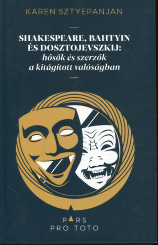 Shakespeare, Bahtyin és Dosztojevszkij - Hősök és szerzők a kitágított valóságban