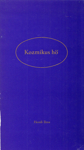 Hendi Ilma - Kozmikus h (dediklt)