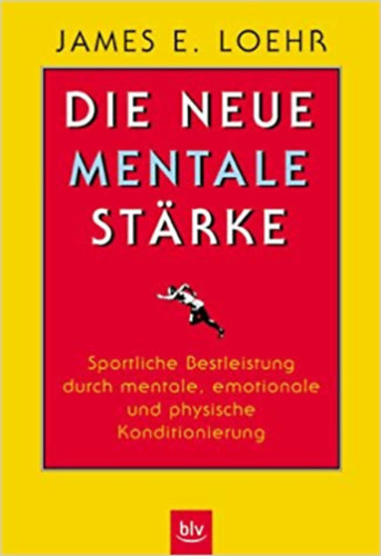 James E. Loehr - Die neue mentale strke