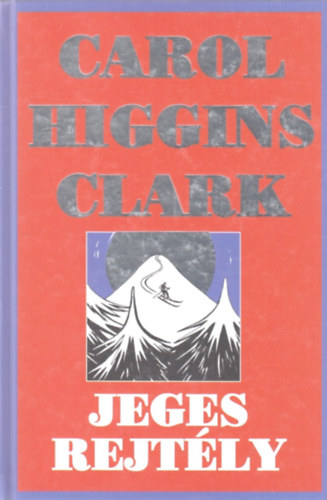 Carol Higgins Clark - Jeges rejtély