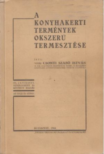 Csonti Szab Istvn - A konyhakerti termnyek okszer termesztse
