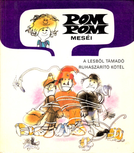 Csuk�s Istv�n-Sajdik Ferenc - Pom Pom mes�i: A lesb�l t�mad� ruhasz�r�t� k�t�l