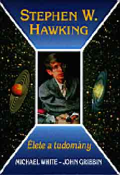 White-Gribbin - Stephen Hawking (lete a tudomny)