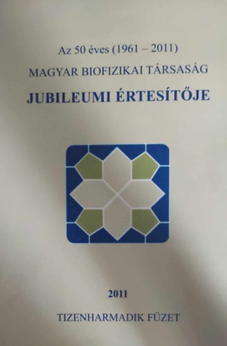 Az 50 ves (1961-2011) Magyar Biofizikai Trsasg jubileumi rtestje