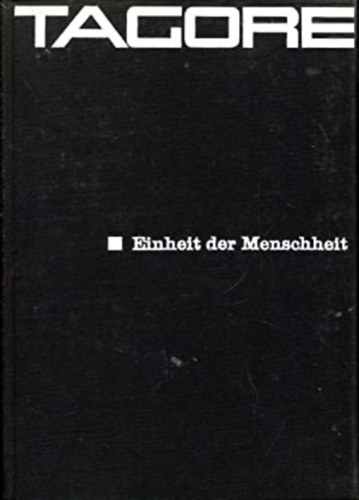 Tagore Rabindranath - Einheit der Menschheit (Az emberis�g egys�ge)