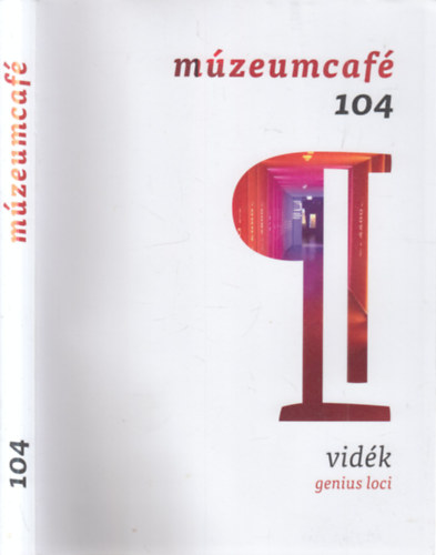 Gr�czi Em�ke  (szerk.) - M�zeumcaf� 104.- Vid�k, genius loci