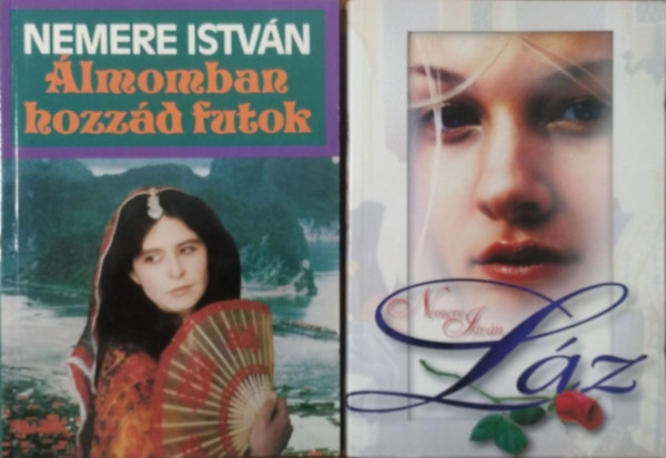 Nemere Istv�n - �lmomban hozz�d futok + L�z (2 k�tet)