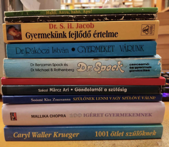 dr. Szamosi Tams, Dr. S. H. Jacob, Dr. Rkczi Istvn, Dr. Benjamin Spock, Ralph Martin, Szcsi Mrcz Ari, Sosn Dr. Kiss Zsuzsanna, Mallika Chopra, Caryl Waller Krueger Willy Breinholst - 10 db baba:Hah, Anyu, hah, apu!; Anyu, apu, segts!; Gyermeknk fejld rtelme; Gyermeket vrunk. Dr. Spock. Frjek, felesgek, szlk, gyermekek; Gondolattl a szlsig; Szlnek lenni vagy szlv vlni?; 100 gret gyerme