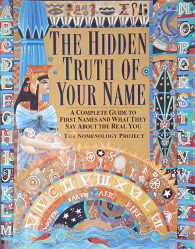 The hidden truth of your name - A complete guide to first names and what they say about the real you - The nomenology project