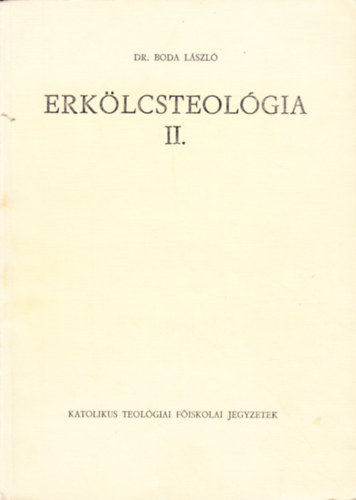 Dr. Boda Lszl - Erklcsteolgia II.
