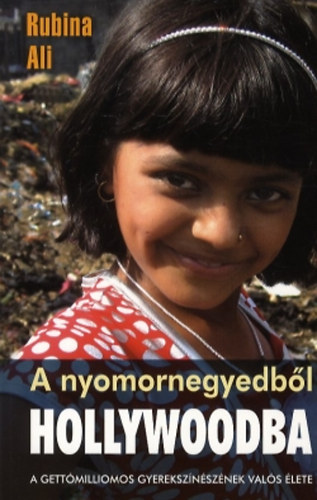 Ali Rubina - A nyomornegyedb�l Hollywoodba!