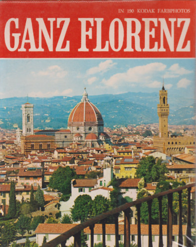 In 190 Farbphotos Ganz Florenz