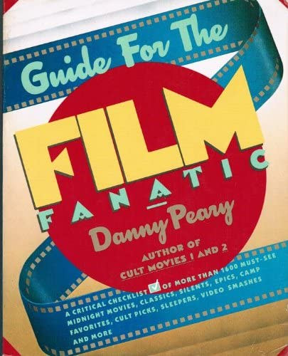 Danny Peary - Guide for the Film Fanatic (�tmutat� a filmrajong�knak, angol nyelven)