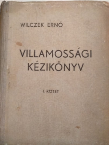 Wilczek Ern - Villamossgi kziknyv I. ktet