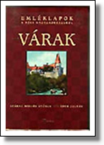 Száraz Miklós Gy.-Tóth Zoltán - Emléklapok a régi Magyarországról-Várak