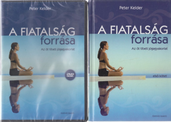 Peter Kelder - A fiatalsg forrsa I. - Az t tibeti jgagyakorlat