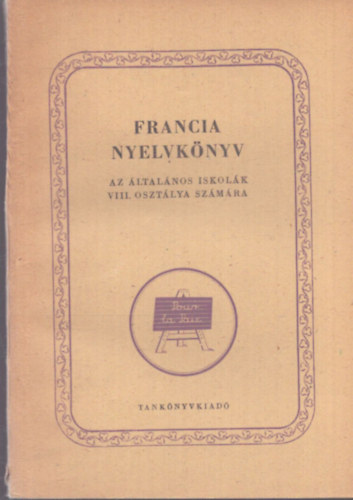 Kalocsay Tibor - Francia nyelvk�nyv az �ltal�nos iskol�k VIII. oszt�lya sz�m�ra