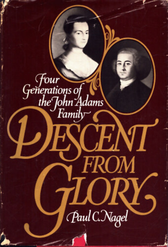 Paul C. Nagel - Descent from Glory