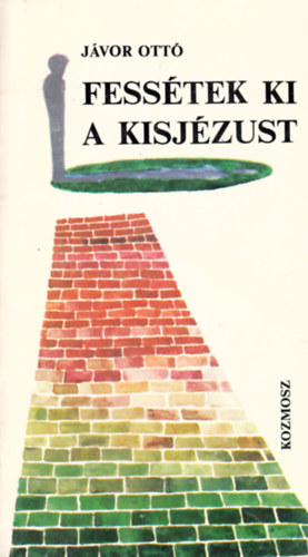 Jávor Ottó - Fessétek ki a kisjézust