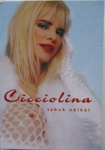 Scherer Zsuzsa - Cicciolina - Tabuk nélkül