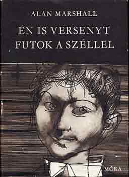 Alan Marshall - �n is versenyit futok a sz�llel