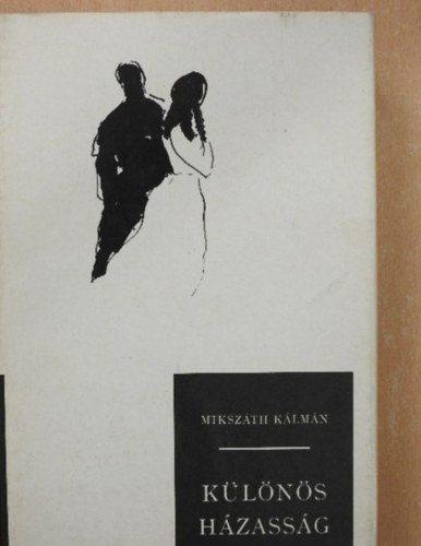 Miksz�th K�lm�n - K�l�n�s h�zass�g