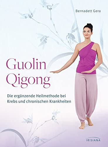 Gera Bernadett - Guolin Qigong - Die erg�nzende Heilmethode bei Krebs und chronischen Krankheiten (Guolin Qigong - A r�k �s a kr�nikus betegs�gek kieg�sz�t� gy�gy�t� m�dszere) N�MET NYELVEN