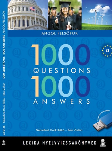 Némethné Hock Ildikó; Kész Zoltán - 1000 Questions 1000 Answers - felsőfokú nyelvvizsgákhoz