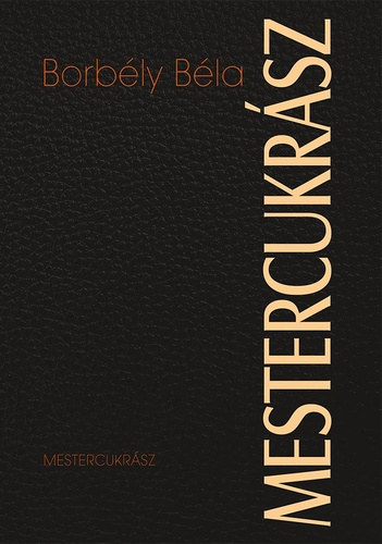 Borb�ly B�la - Mestercukr�sz