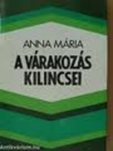 Anna Mária - A várakozás kilincsei