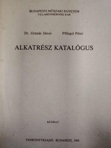 Gran�t J�nos, Pfliegel P�ter - Alkatr�sz katal�gus