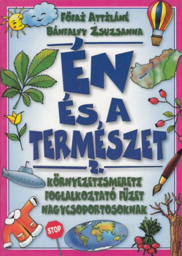 Főfai Attiláné; Bánfalvy Zsuzsa - Én és a természet 2.