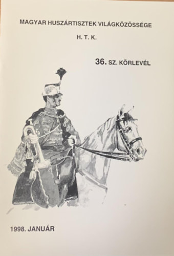 Magyar Huszártisztek Világközössége H.T.K. 36. sz. körlevél
