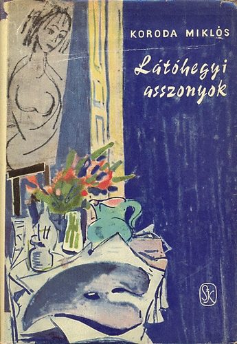 Koroda Mikls - Lthegyi asszonyok