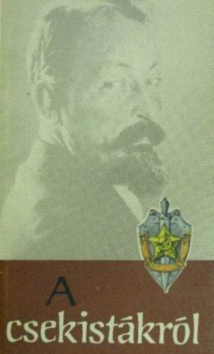 R�v�sz Imre  (szerk) - A csekist�kr�l (Szemelv�nyek a szovjet �llambiztons�gi szervek...