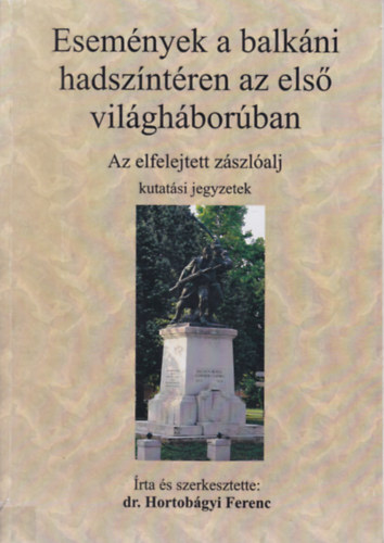 dr. Hortobgyi Ferenc - Eredmnyek a balkni hadszntren az els vilghborban