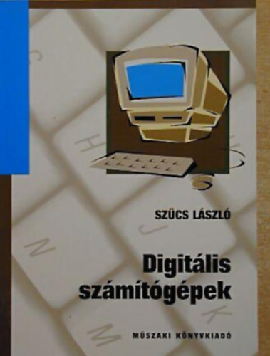 Sz�cs L�szl� - Digit�lis Sz�m�t�g�pek
