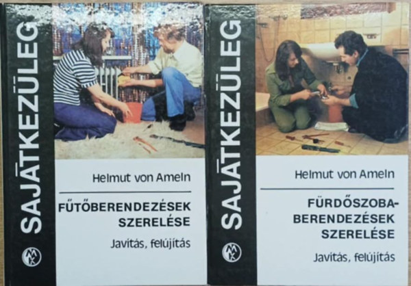 Helmut von Ameln - 2 kötet a Sajátkezűleg sorozatból: Fűtőberendezések szerelése - Fürdőszoba-berendezések szerelése