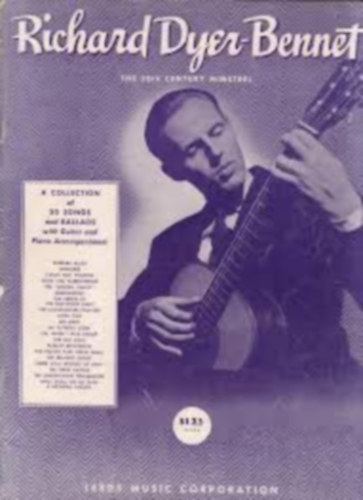 Richard Dyer-Bennet - A Collection of 20 Songs and Ballads with Guiter and Piano Accompaniment