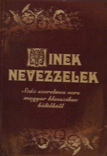 Benk Samu  (vl.) - Minek nevezzelek-Szz szerelmes vers magyar klasszikus kltktl