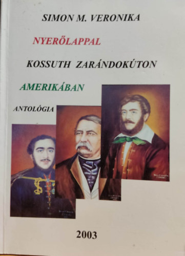 Simon M. Veronika - Nyer�lappal - Kossuth zar�ndok�ton Amerik�ban