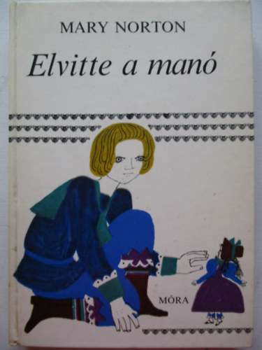 Mary Norton - Elvitte a man