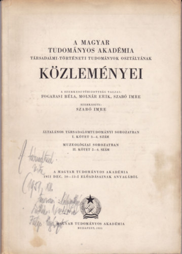 Szab Imre  (Szerk.) - A MTA Trsadalmi-Trtneti Tudomnyok Osztlynak - KZLEMNYEI - 1951 DEC. 10-13-I eladsainak anyagbl