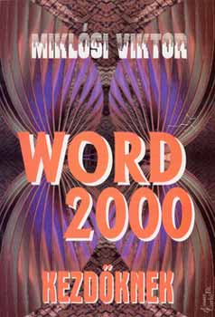 Miklsi Viktor - Word 2000 kezdknek