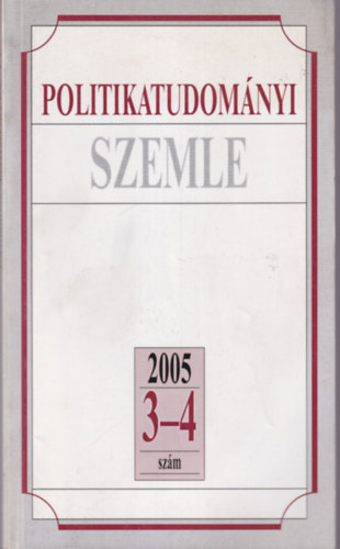 Kende Péter Palkó István (Szerk.) - Politikatudományi Szemle 2005/3-4 szám