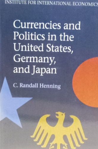 C. Randall Henning - Currencies and Politics in the United States, Germany, and Japan - Pnznemen s politika az Egyeslt llamokban, Nmetorszgban, s Japnban - Angol nyelv