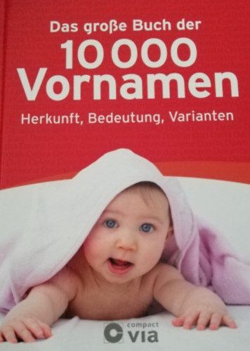 Jennifer Willms - Das groe Buch der 10.000 Vornamen - Herkunft, Bedeutung, Varianten