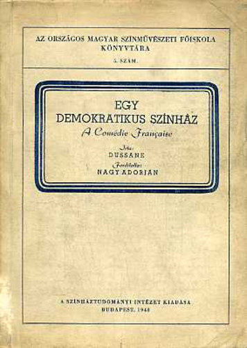Dussane - Egy demokratikus színház (Comédie Francaise)