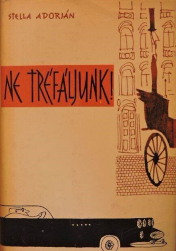 Stella Adorján - Ne tréfáljunk!