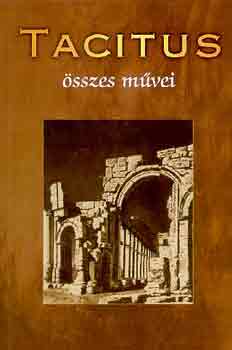 Tacitus - Tacitus �sszes m�vei